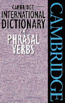 Cambridge International Dictionary of Phrasal Verbs