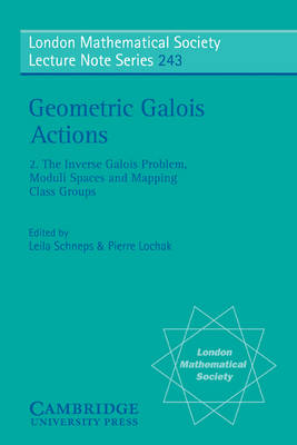Geometric Galois Actions: Volume 2, The Inverse Galois Problem, Moduli  Spaces and Mapping Class Groups