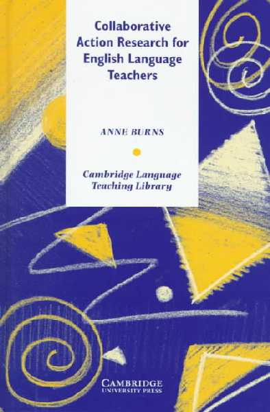 Collaborative Action Research for English Language Teachers
