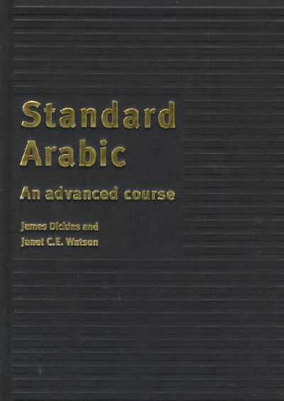 Standard Arabic Student's book: An Advanced Course Student edition