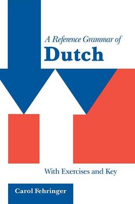 Reference Grammar of Dutch: With Exercises and Key