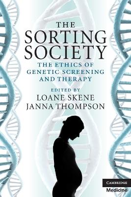 Sorting Society: The Ethics of Genetic Screening and Therapy