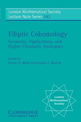 Elliptic Cohomology: Geometry, Applications, and Higher Chromatic Analogues