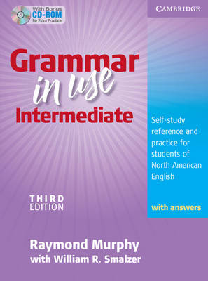 Grammar in Use Intermediate Student's Book with Answers and CD-ROM: Self-study Reference and Practice for Students of North American English 3rd Revised edition