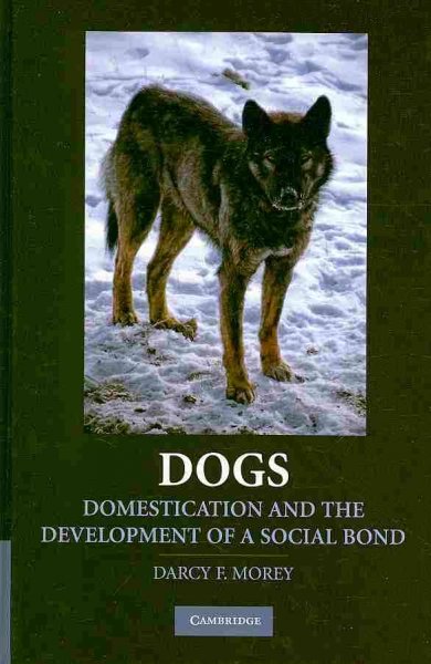 Dogs: Domestication and the Development of a Social Bond