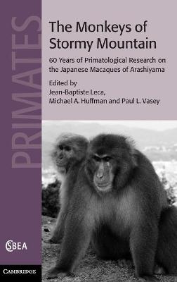 Monkeys of Stormy Mountain: 60 Years of Primatological Research on the Japanese Macaques of Arashiyama