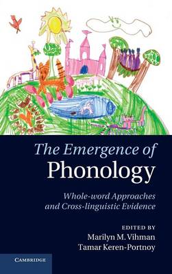Emergence of Phonology: Whole-word Approaches and Cross-linguistic Evidence