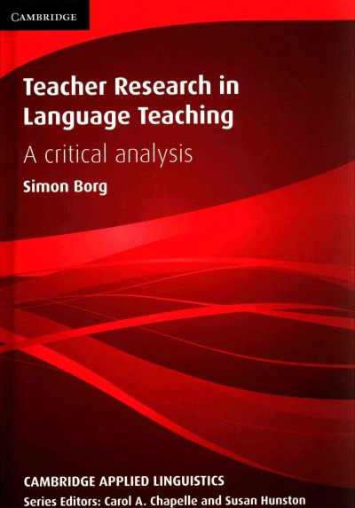 Teacher Research in Language Teaching: A Critical Analysis