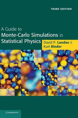 Guide to Monte Carlo Simulations in Statistical Physics 3rd Revised edition