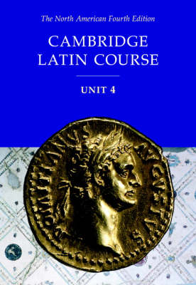 Cambridge Latin Course Unit 4 Student Text North American edition 4th Revised edition