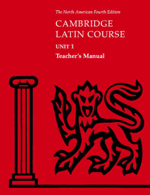 Cambridge Latin Course Unit 1 Teacher's Manual North American edition 4th Revised edition