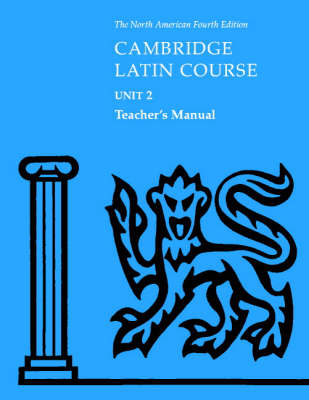 Cambridge Latin Course Unit 2 Teacher's Manual North American edition 4th Revised edition