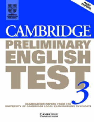 Cambridge Preliminary English Test 3 Student's Book: Examination Papers from the University of Cambridge Local Examinations  Syndicate Student edition