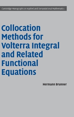 Collocation Methods for Volterra Integral and Related Functional  Differential Equations