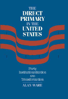 American Direct Primary: Party Institutionalization and Transformation in the North