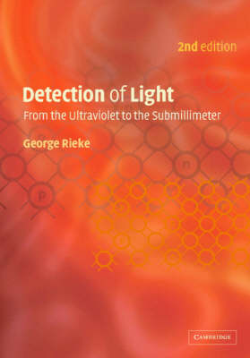 Detection of Light: From the Ultraviolet to the Submillimeter 2nd Revised edition
