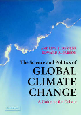 Science and Politics of Global Climate Change: A Guide to the Debate