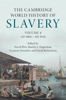 Cambridge World History of Slavery: Volume 4, AD 1804-AD 2016