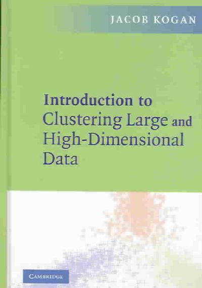 Introduction to Clustering Large and High-Dimensional Data