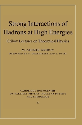 Strong Interactions of Hadrons at High Energies: Gribov Lectures on Theoretical Physics