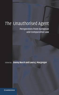 Unauthorised Agent: Perspectives from European and Comparative Law