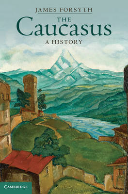Caucasus: A History
