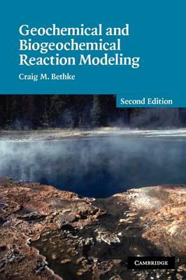 Geochemical and Biogeochemical Reaction Modeling 2nd Revised edition
