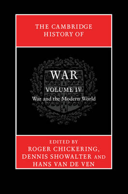 Cambridge History of War: Volume 4, War and the Modern World