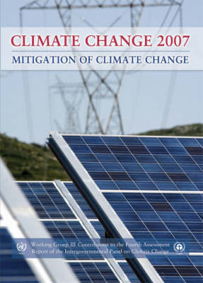 Climate Change 2007 - Mitigation of Climate Change: Working Group III contribution to the Fourth Assessment Report of the IPCC