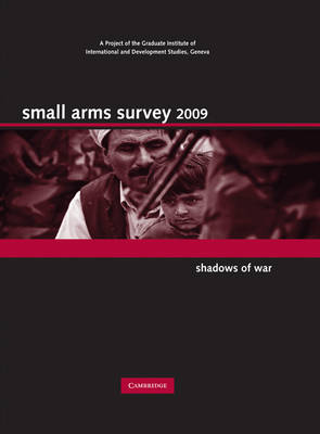 Small Arms Survey 2009: Shadows of War
