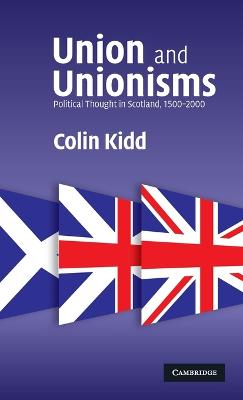 Union and Unionisms: Political Thought in Scotland, 15002000