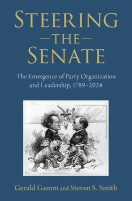 Steering the Senate: The Emergence of Party Organization and Leadership, 17892024