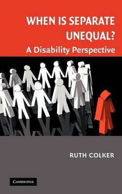 When is Separate Unequal?: A Disability Perspective