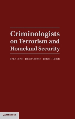 Criminologists on Terrorism and Homeland Security