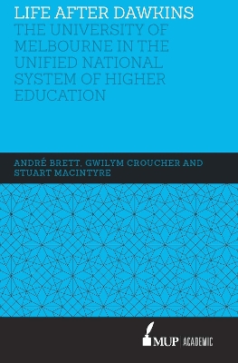 Life After Dawkins: The University of Melbourne in the Unified National System of Higher Education