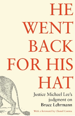 He went back for his hat: Justice Michael Lee on Bruce Lehrmann