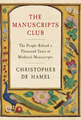 Manuscripts Club: The People Behind a Thousand Years of Medieval Manuscripts