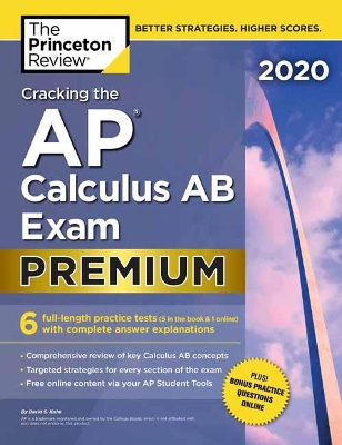 Cracking the AP Calculus AB Exam 2020 Premium Edition, Premium Edition