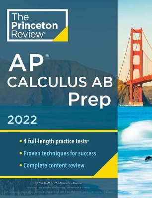 Princeton Review AP Calculus AB Prep, 2022: Practice Tests plus Complete Content Review plus Strategies & Techniques