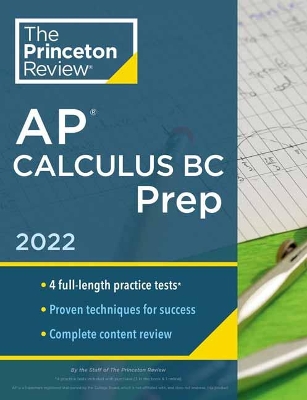 Princeton Review AP Calculus BC Prep, 2022: 4 Practice Tests plus Complete Content Review plus Strategies & Techniques