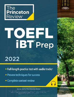 Princeton Review TOEFL iBT Prep with Audio/Listening Tracks, 2022: Practice Test plus Audio plus Strategies & Review