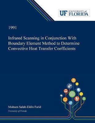 Infrared Scanning in Conjunction With Boundary Element Method to Determine  Convective Heat Transfer Coefficients