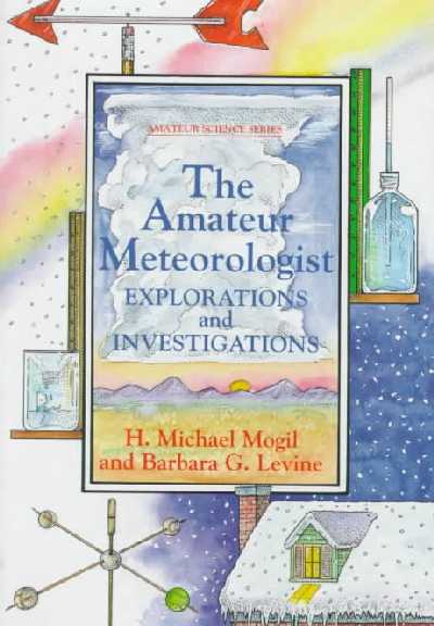 Amateur Meteorologist: Explorations and Investigations