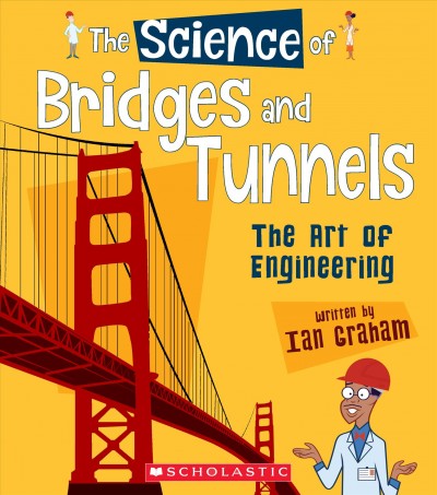 Science of Bridges and Tunnels: The Art of Engineering (the Science of  Engineering) Library ed.