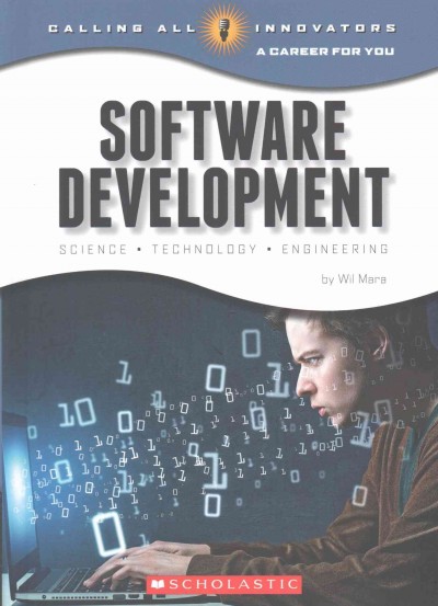 Software Development: Science, Technology, Engineering (Calling All   Innovators: A Career for You): Science, Technology, Engineering Library ed.