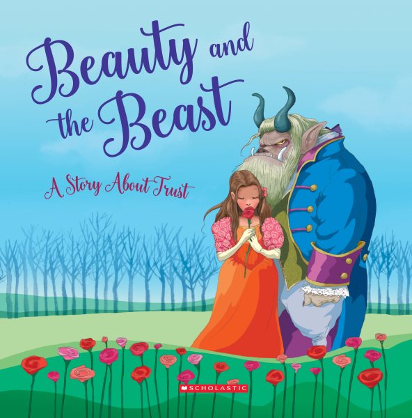 Beauty and the Beast: A Story about Trust (Tales to Grow By): A Story about Trust