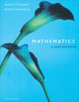 Mathematics: A Good Beginning (with InfoTrac) 6th Revised edition