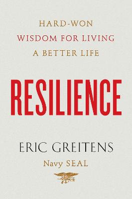 Resilience: Hard-Won Wisdom for Living a Better Life