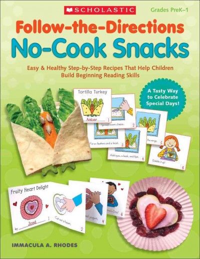 Follow-The-Directions: No-Cook Snacks: Easy & Healthy Step-By-Step Recipes That Help Children Build Beginning  Reading Skills