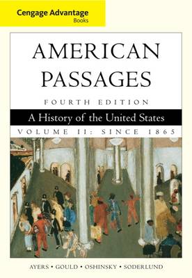 Cengage Advantage Books: American Passages : A History in the United   States, Volume II: Since 1865 4th Revised edition
